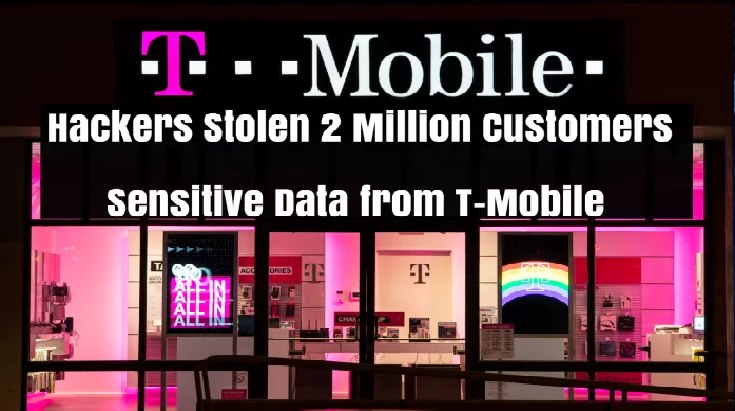 T-Mobile Hacked – Attackers Stolen 2 Million Customers Sensitive Data