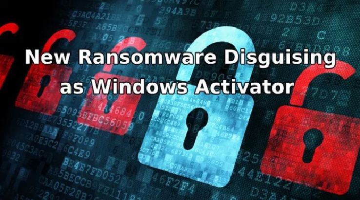 A New Ransomware Attack Posed as Windows Activator Emerging in Wild With Hidden Functions